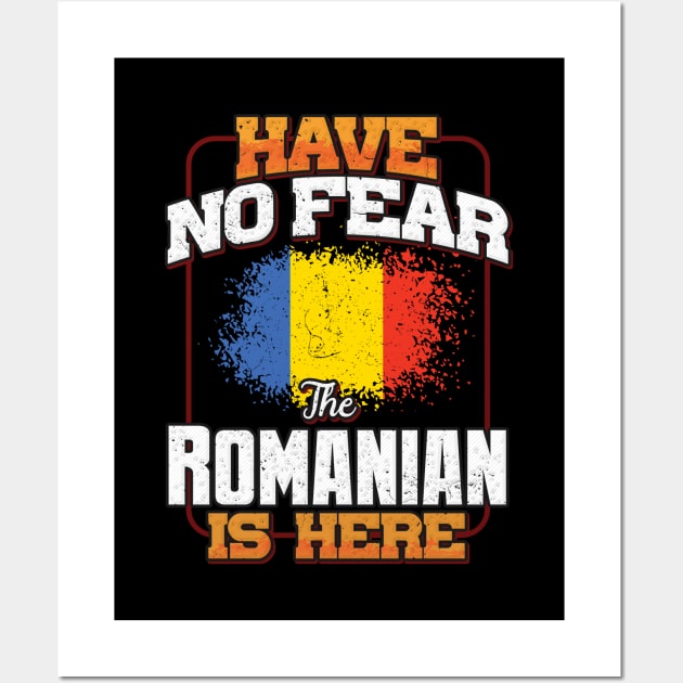 Romanian Flag  Have No Fear The Romanian Is Here - Gift for Romanian From Romania Wall Art by Country Flags